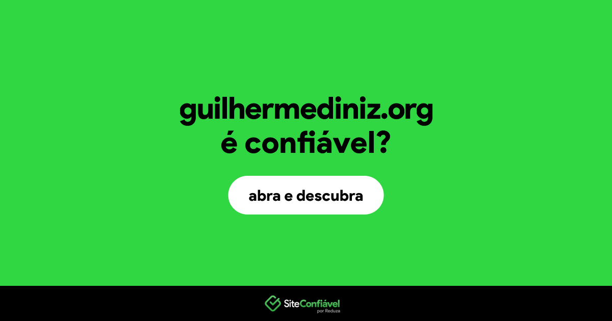O site guilhermediniz.org é confiável?