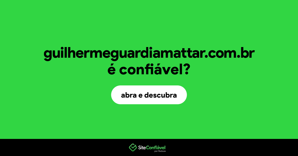 O site guilhermeguardiamattar.com.br é confiável?