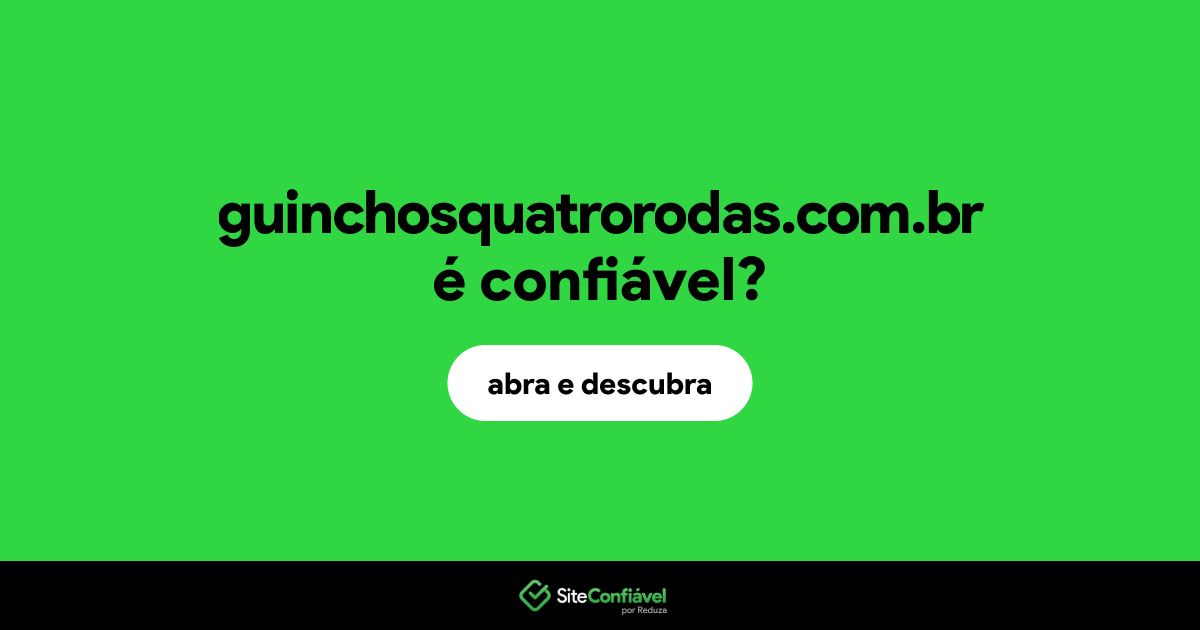 O site guinchosquatrorodas.com.br é confiável?