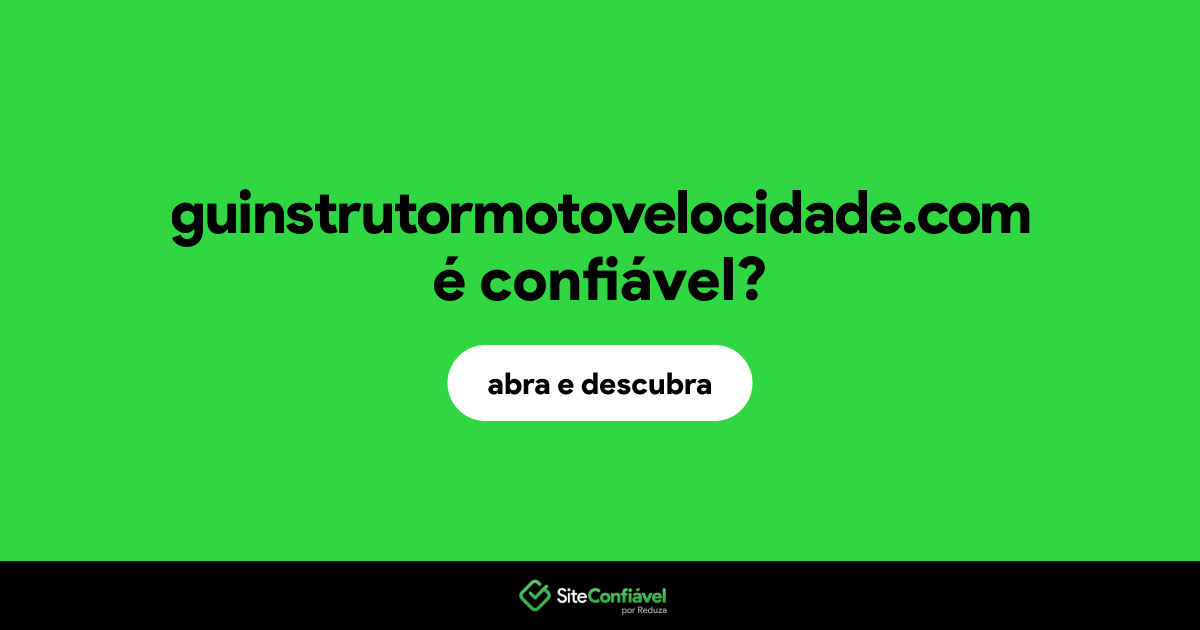 O site guinstrutormotovelocidade.com é confiável?