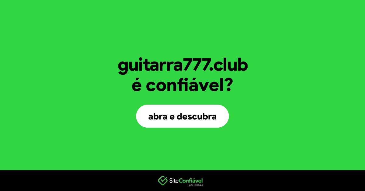 O site guitarra777.club é confiável?