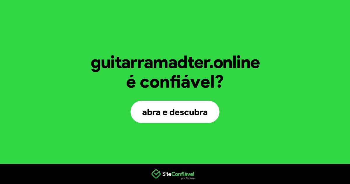 O site guitarramadter.online é confiável?