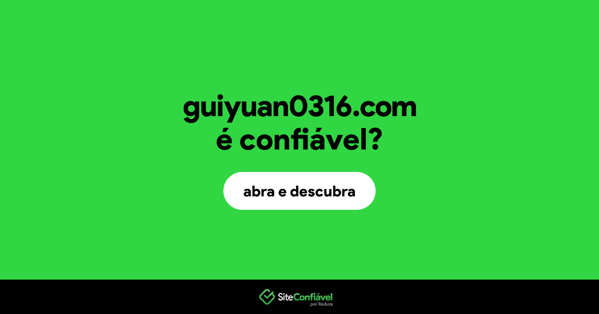 O site guiyuan0316.com é confiável?