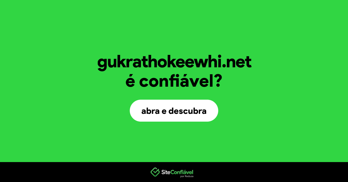 O site gukrathokeewhi.net é confiável?