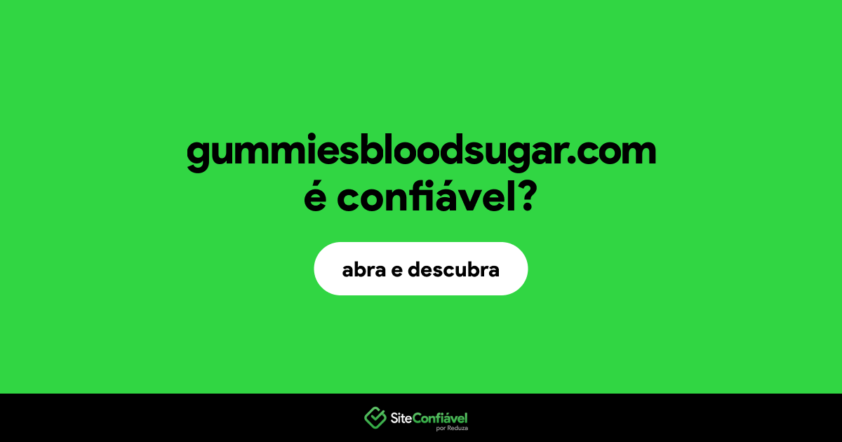 O site gummiesbloodsugar.com é confiável?