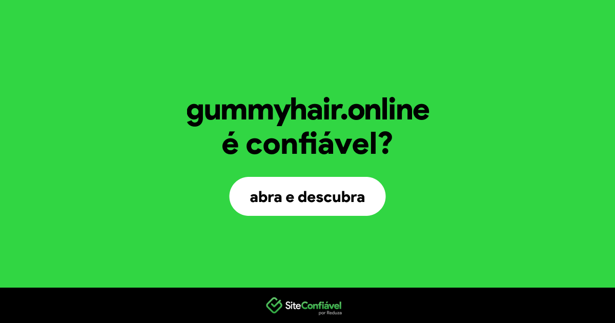 O site gummyhair.online é confiável?