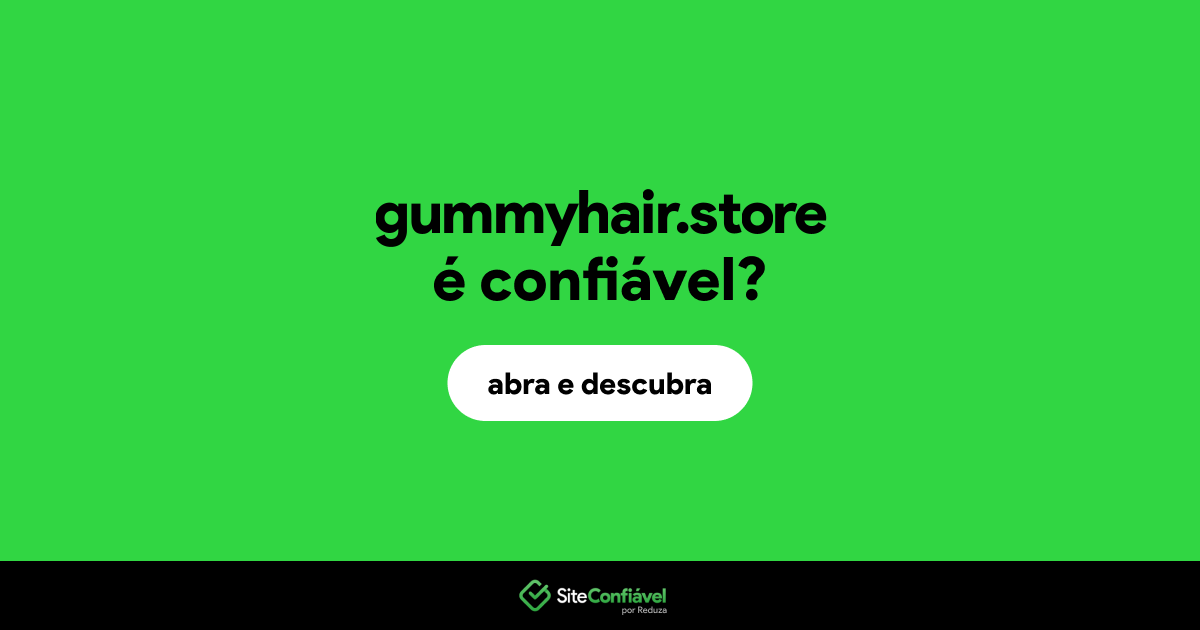O site gummyhair.store é confiável?