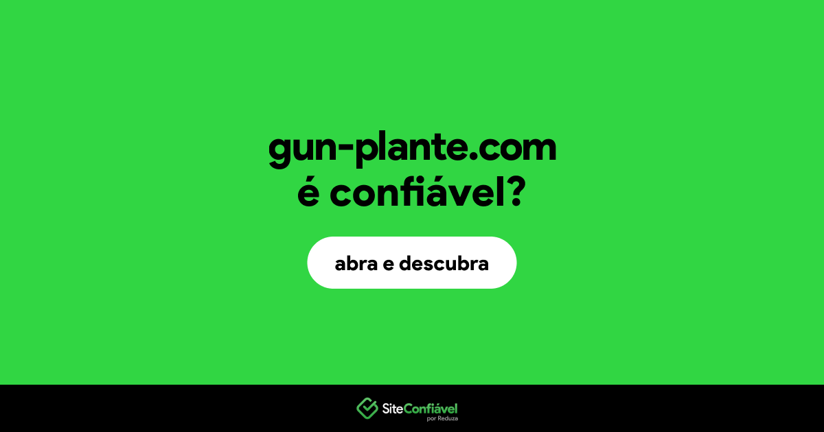 O site gun-plante.com é confiável?