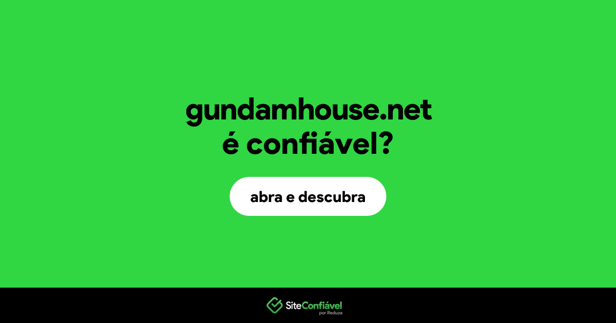 O site gundamhouse.net é confiável?