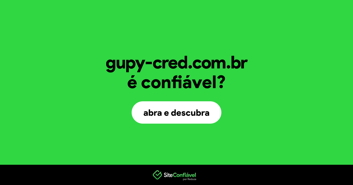 O site gupy-cred.com.br é confiável?