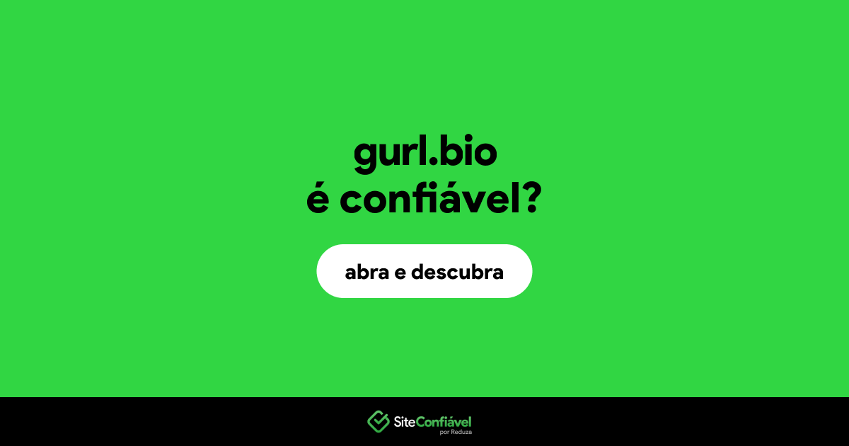 O site gurl.bio é confiável?