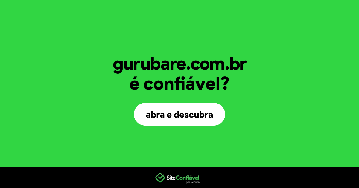O site gurubare.com.br é confiável?