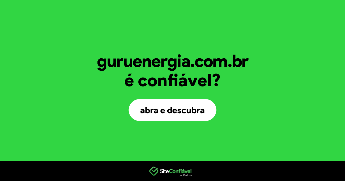 O site guruenergia.com.br é confiável?