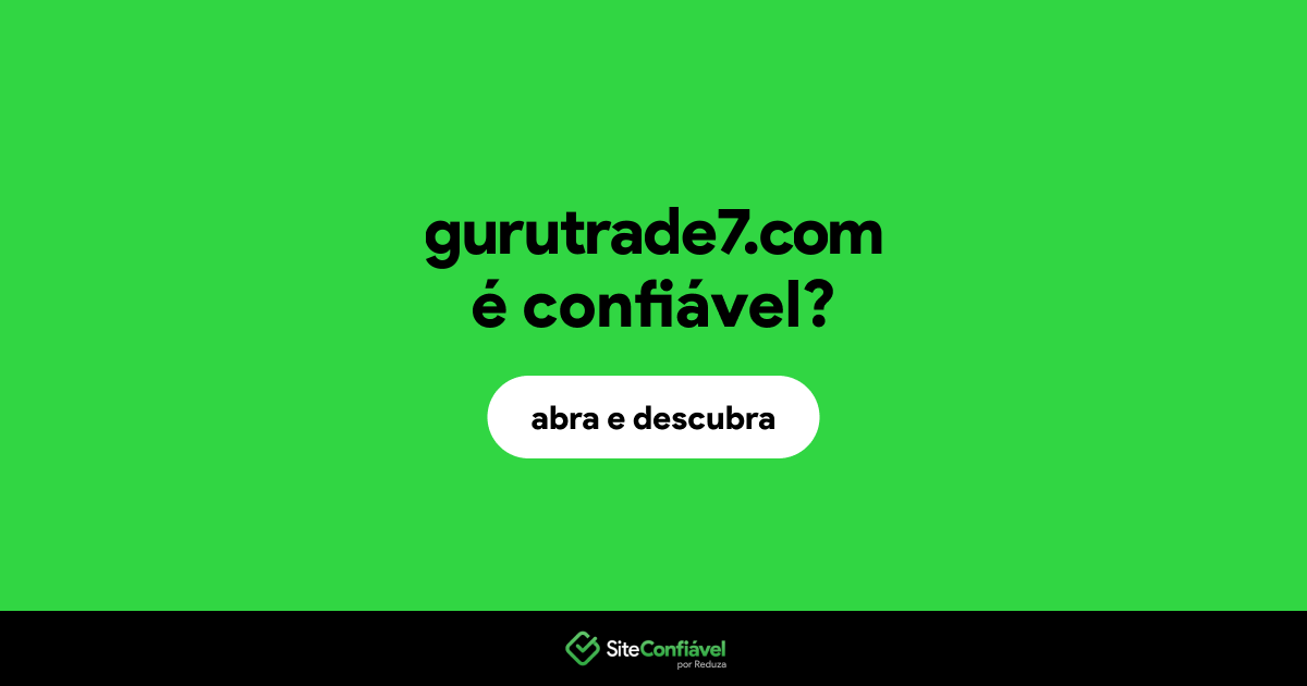 O site gurutrade7.com é confiável?