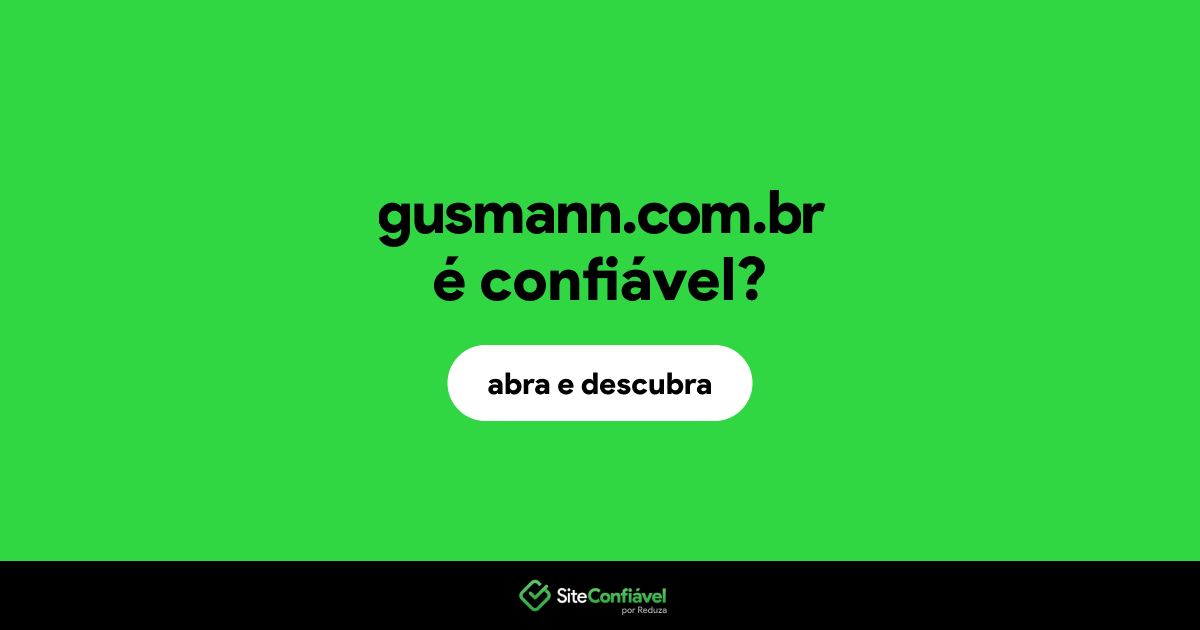 O site gusmann.com.br é confiável?