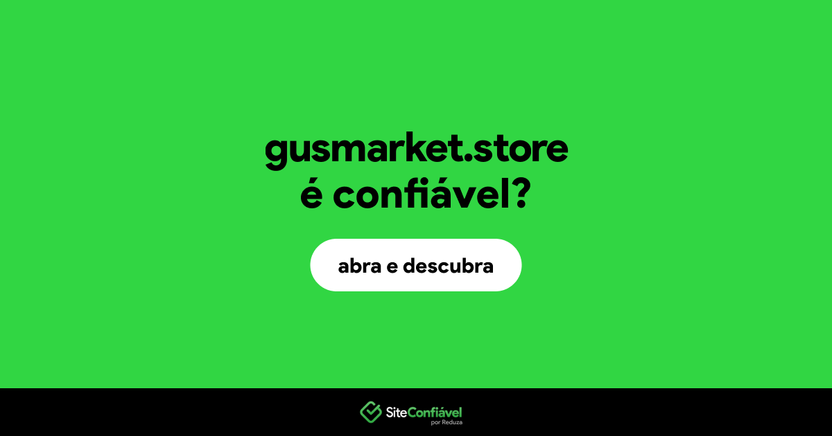 O site gusmarket.store é confiável?