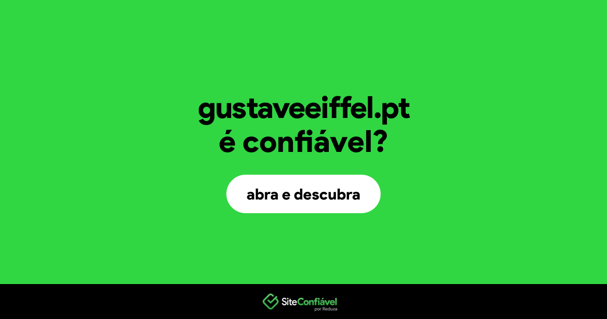 O site gustaveeiffel.pt é confiável?