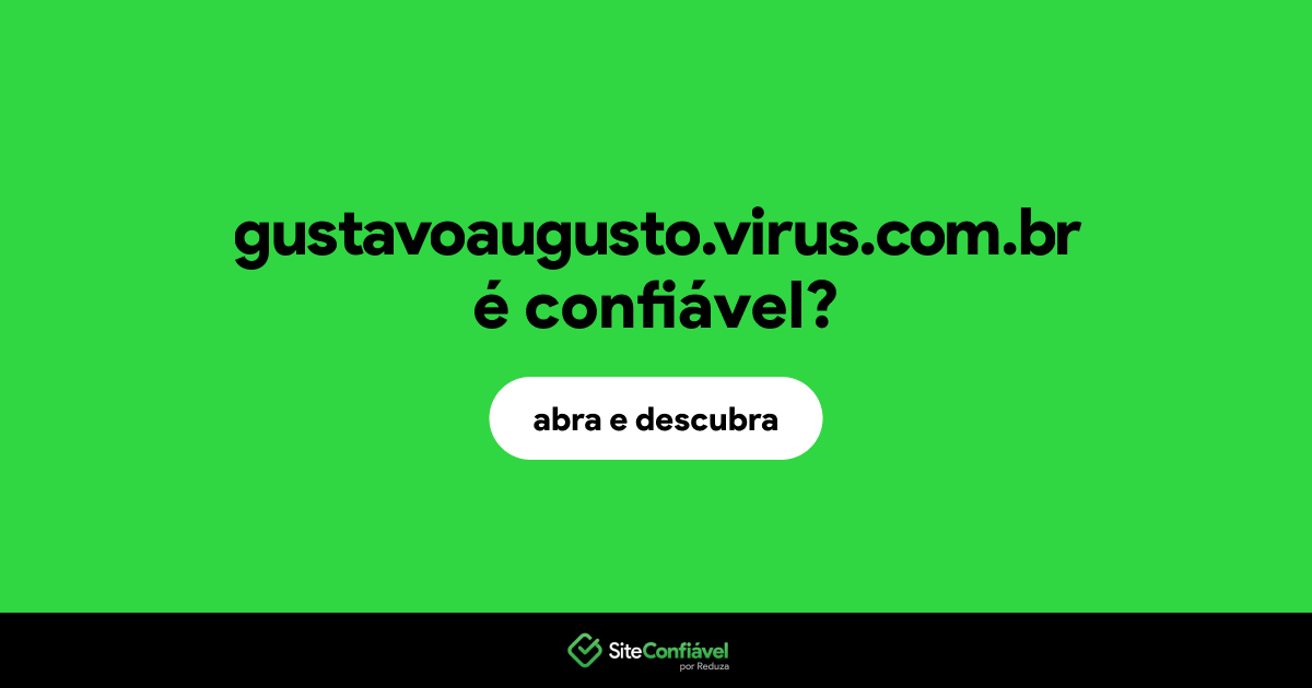 O site gustavoaugusto.virus.com.br é confiável?