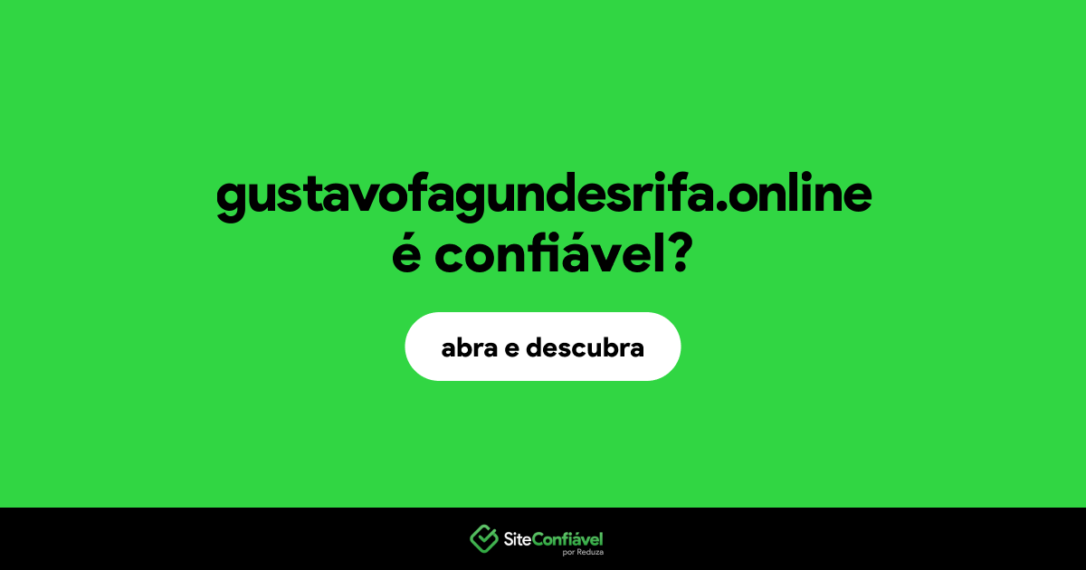 O site gustavofagundesrifa.online é confiável?