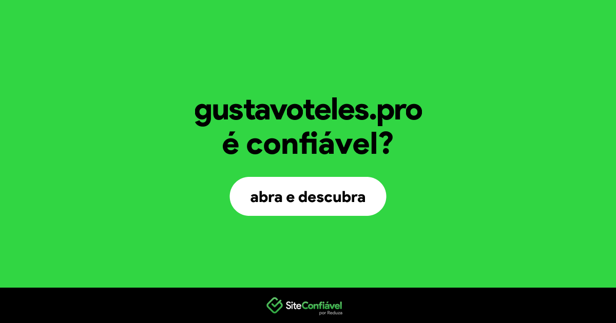 O site gustavoteles.pro é confiável?