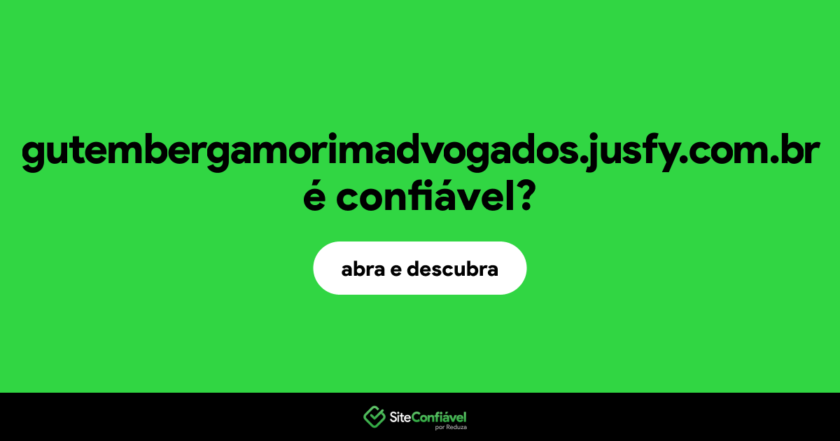 O site gutembergamorimadvogados.jusfy.com.br é confiável?