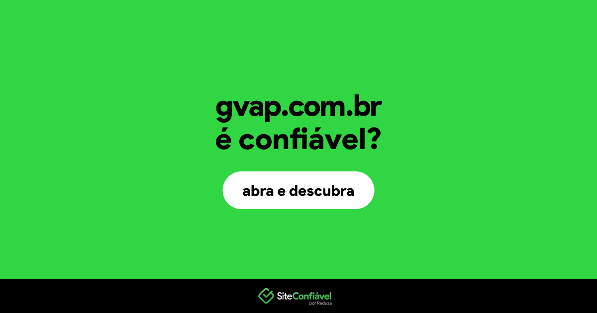 O site gvap.com.br é confiável?