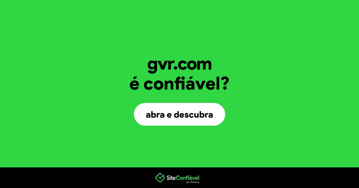 O site gvr.com é confiável?
