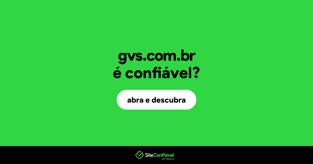 O site gvs.com.br é confiável?