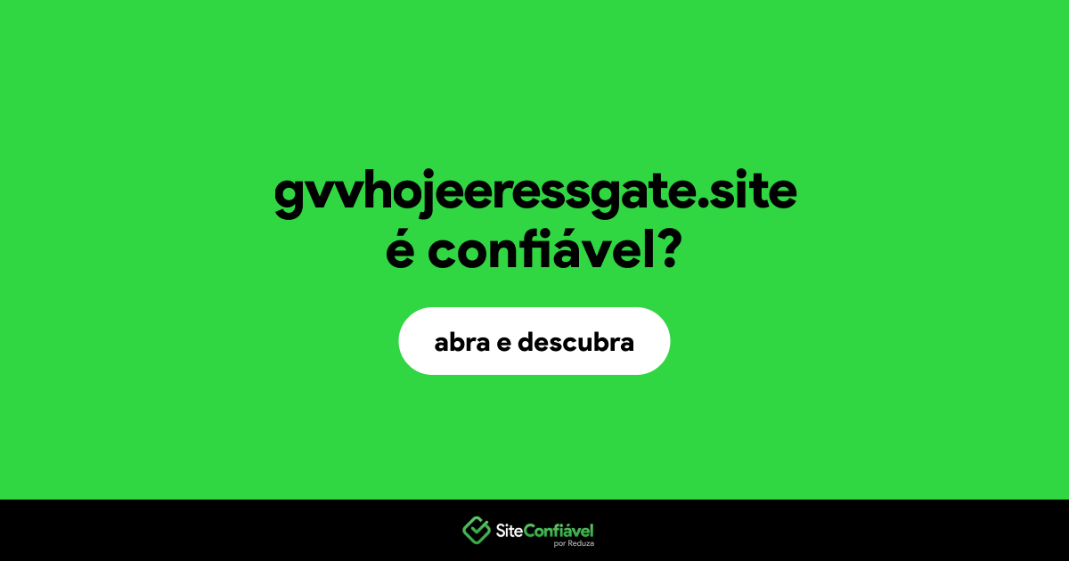 O site gvvhojeeressgate.site é confiável?