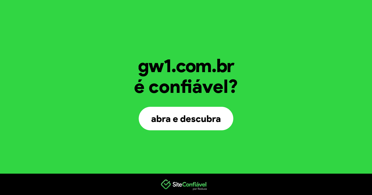 O site gw1.com.br é confiável?