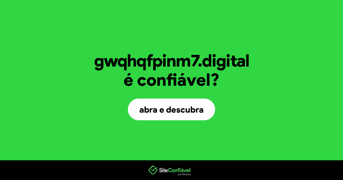 O site gwqhqfpinm7.digital é confiável?