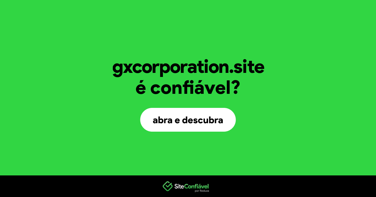 O site gxcorporation.site é confiável?