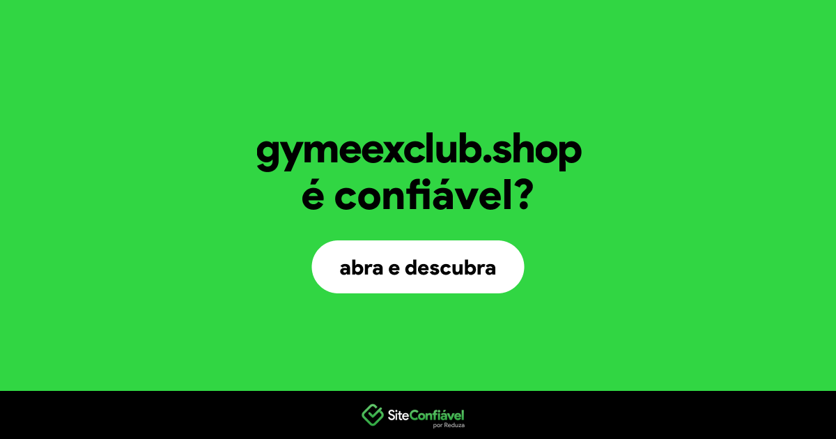O site gymeexclub.shop é confiável?