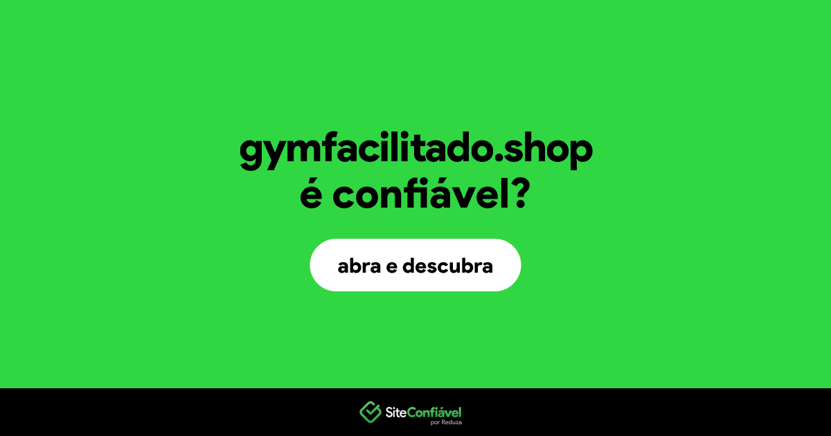 O site gymfacilitado.shop é confiável?
