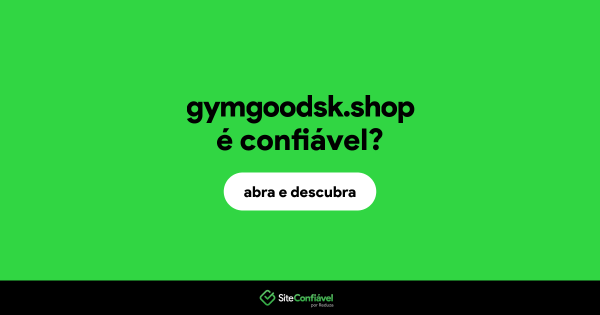 O site gymgoodsk.shop é confiável?