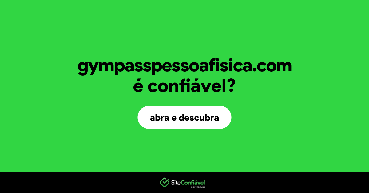 O site gympasspessoafisica.com é confiável?