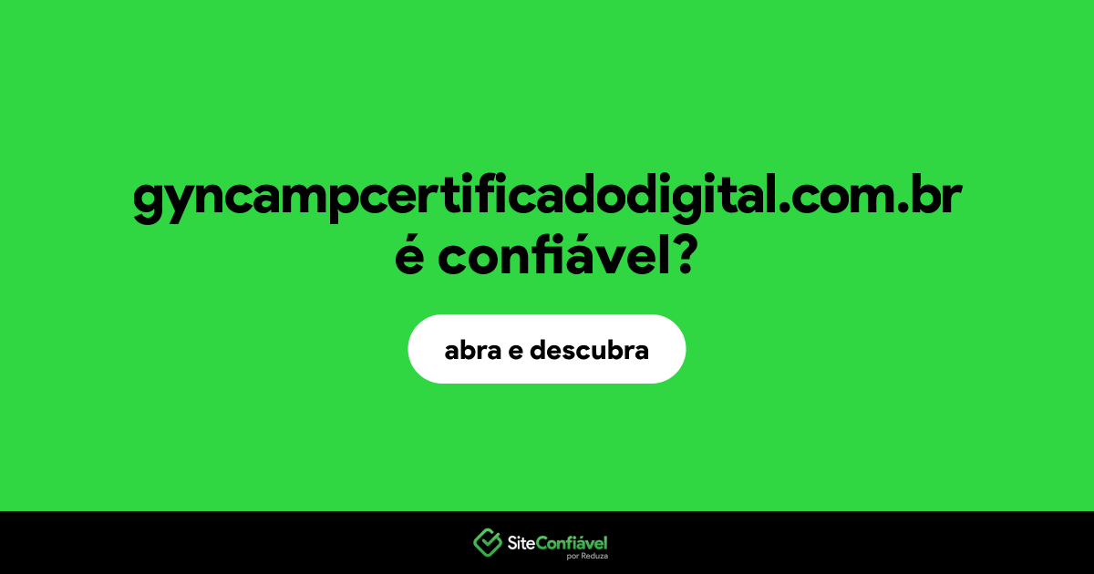 O site gyncampcertificadodigital.com.br é confiável?