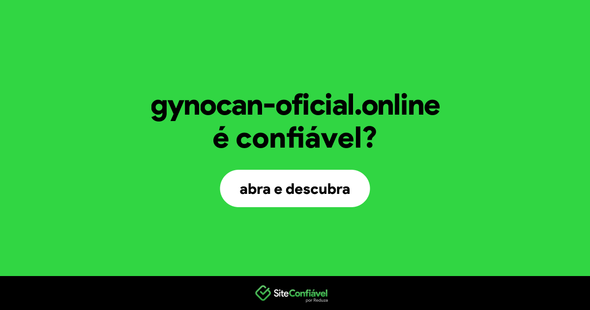 O site gynocan-oficial.online é confiável?