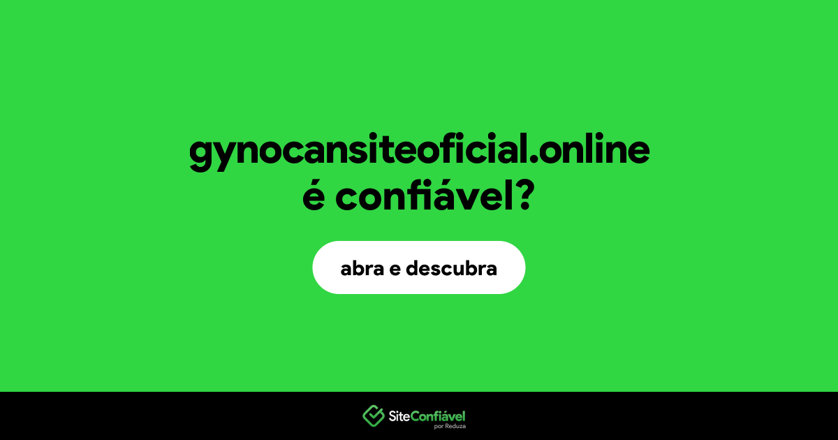 O site gynocansiteoficial.online é confiável?