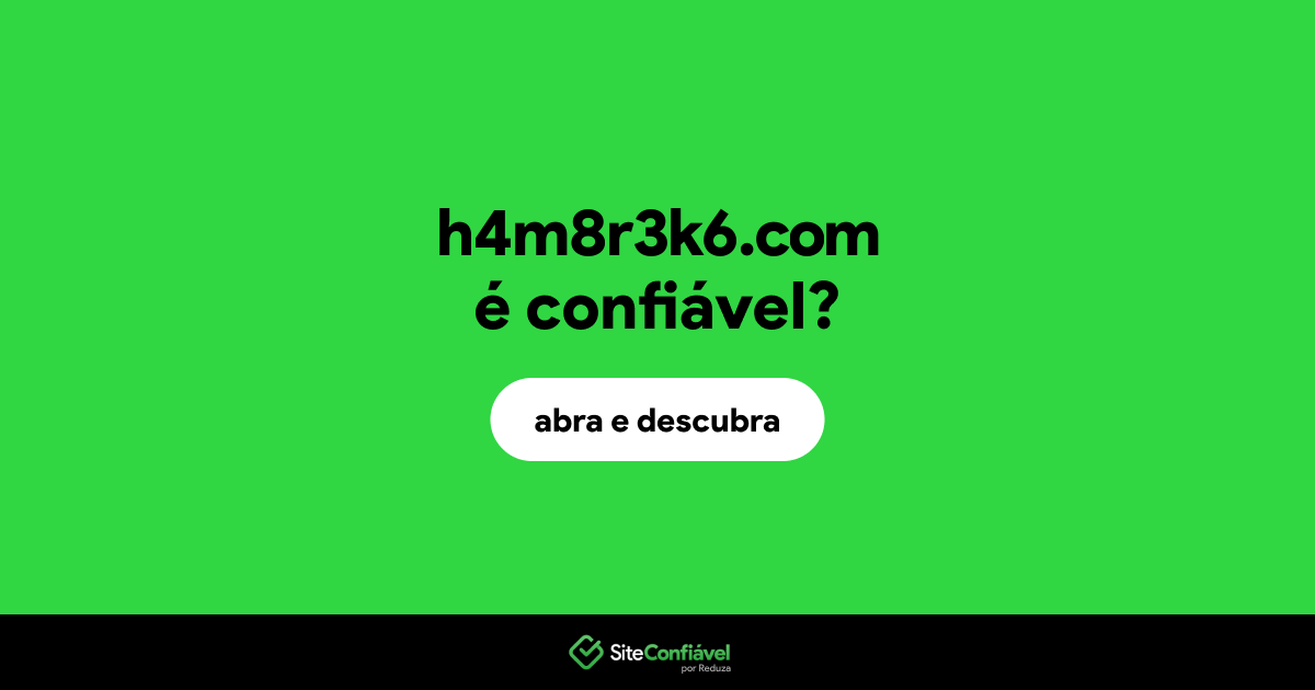 O site h4m8r3k6.com é confiável?