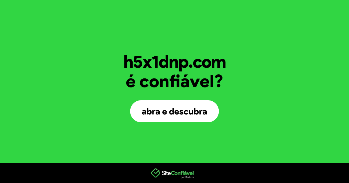 O site h5x1dnp.com é confiável?