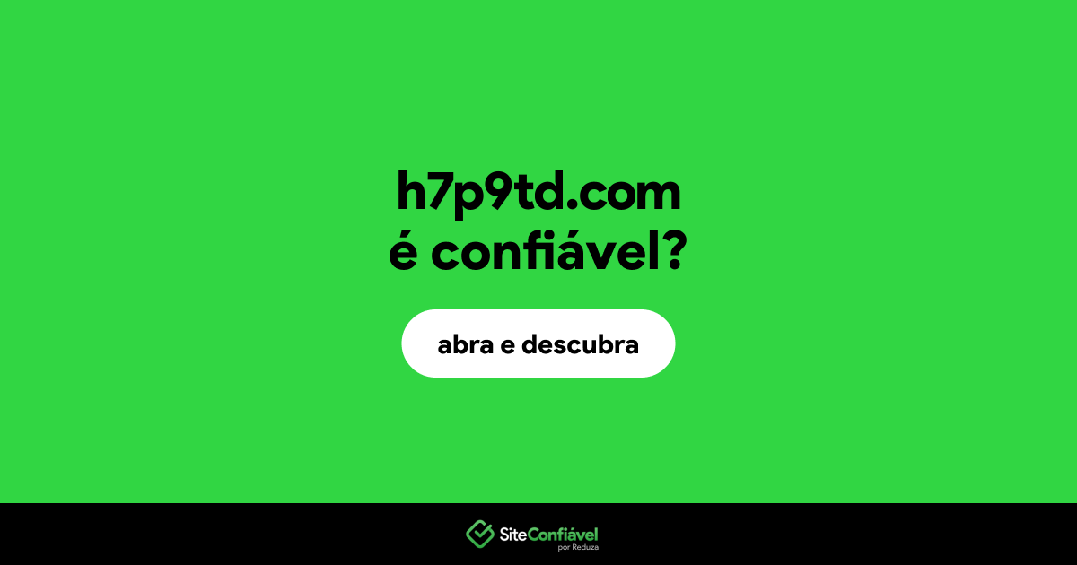 O site h7p9td.com é confiável?