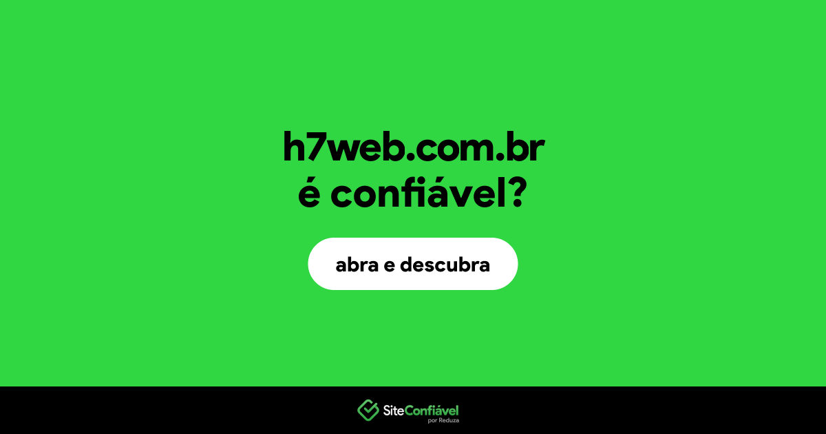 O site h7web.com.br é confiável?