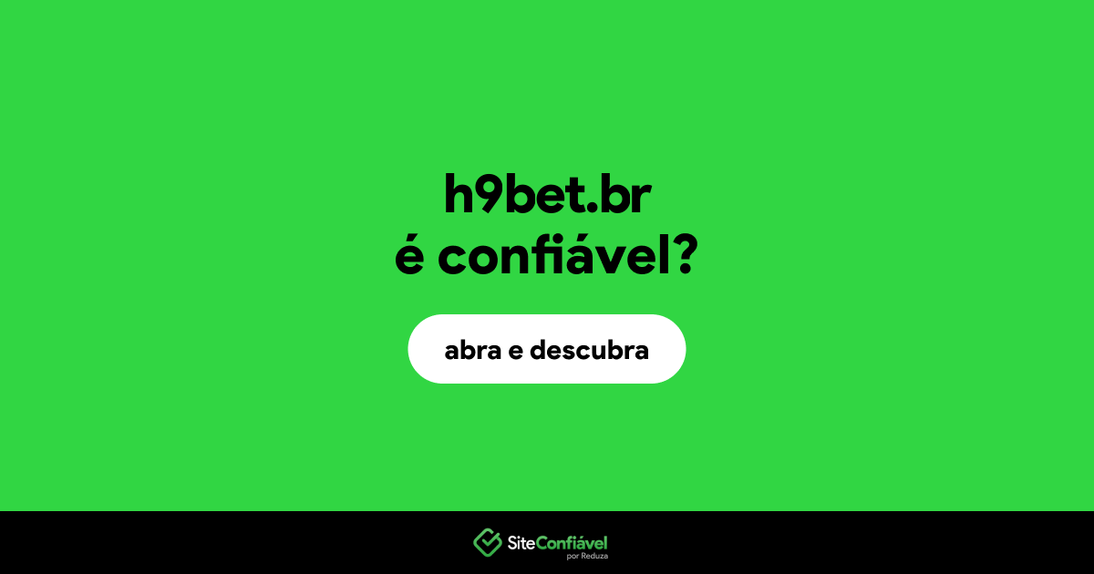 O site h9bet.br é confiável?