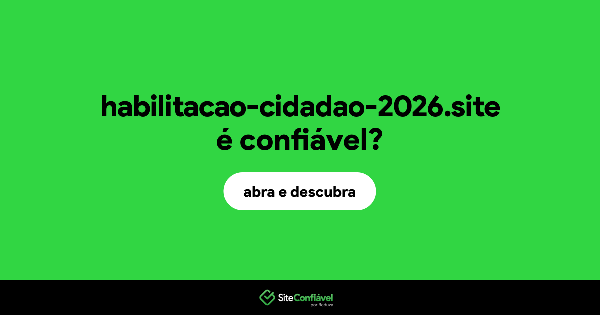 O site habilitacao-cidadao-2026.site é confiável?