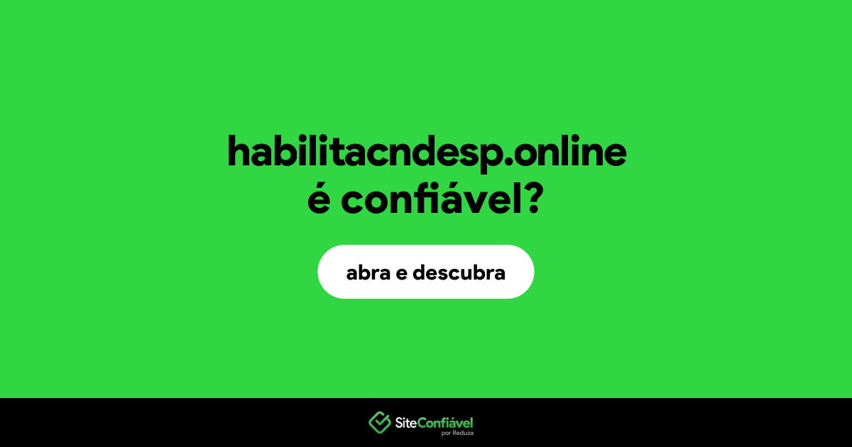 O site habilitacndesp.online é confiável?