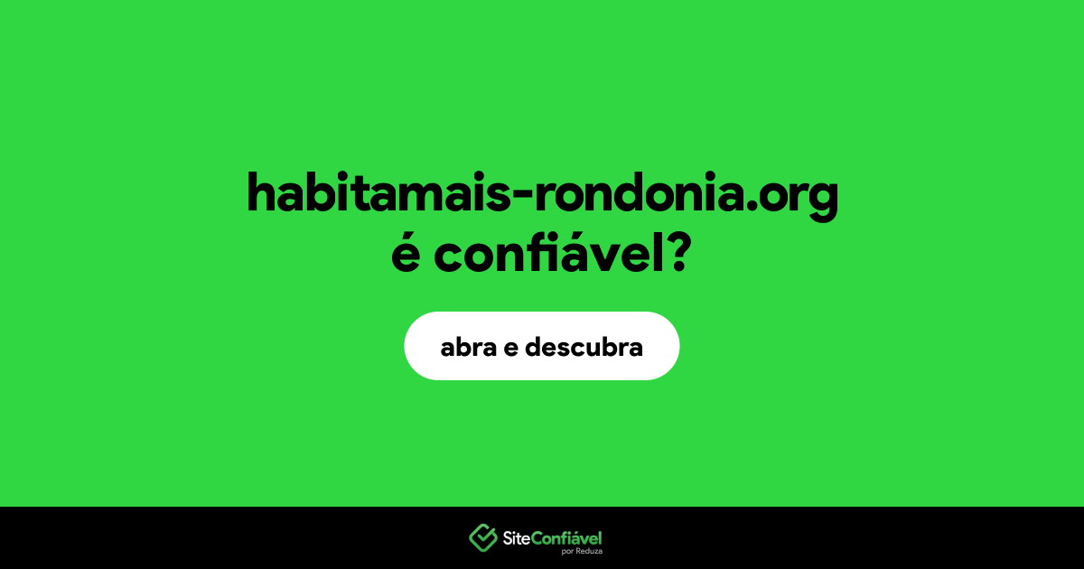 O site habitamais-rondonia.org é confiável?
