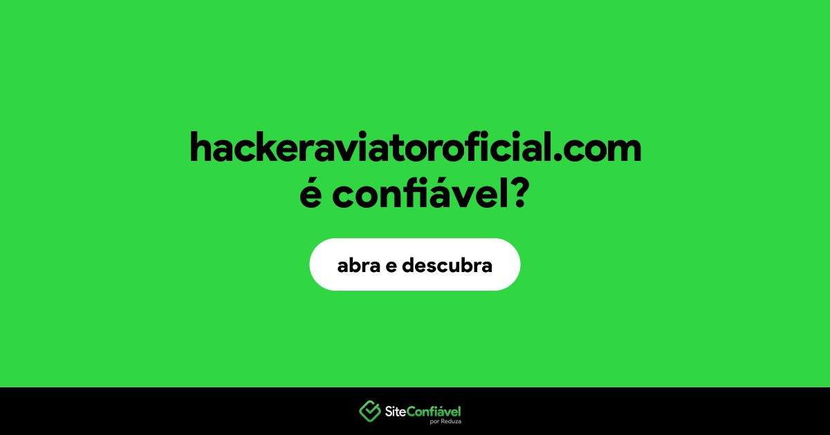 O site hackeraviatoroficial.com é confiável?
