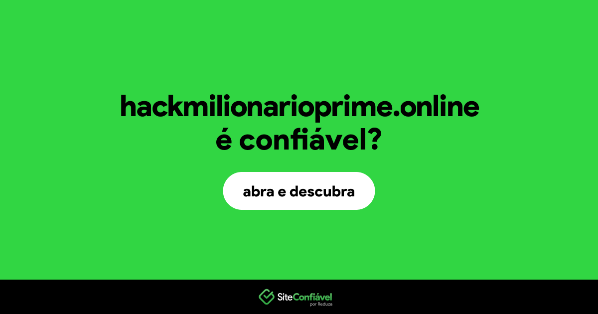 O site hackmilionarioprime.online é confiável?