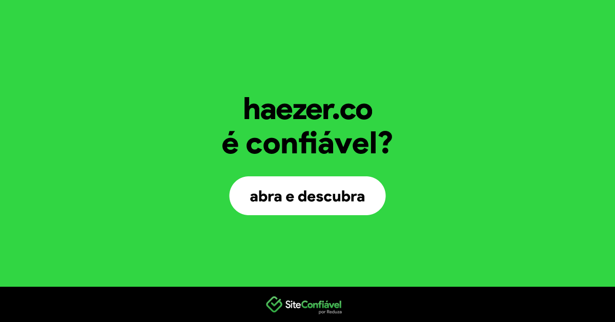 O site haezer.co é confiável?